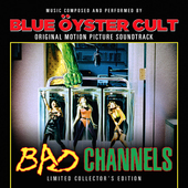 Album artwork for Blue Oyster Cult - Bad Channels Original Motion Pi