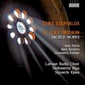 Album artwork for Eriks Ešenvalds: St. Luke Passion & Other Sacred
