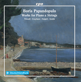 Album artwork for Boris Papandopulo: Works for Piano & Strings