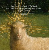 Album artwork for Stölzel: Ein Lämmlein geht und trägt die Schuld