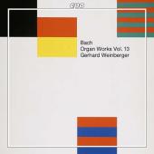 Album artwork for BACH - ORGAN WORKS, VOL. 13 / Weinberger