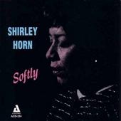 Album artwork for Shirley Horn: Softly