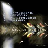 Album artwork for Noise of Our Time / VWCR