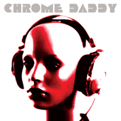 Album artwork for Chrome Daddy - Chrome Daddy 