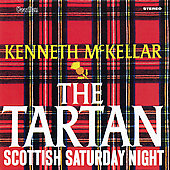 Album artwork for Kenneth McKellar: The Tartan, Scottish Saturday Ni