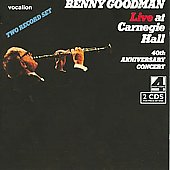 Album artwork for Benny Goodman : Live at Carnegie Hall - 40th Anniv