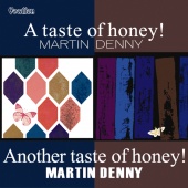 Album artwork for Martin Denny: Taste of Honey, Another Taste of Hon