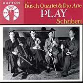 Album artwork for BUSCH QUARTET AND PRO ARTE PLAY SCHUBERT, THE