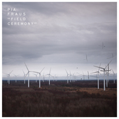 Album artwork for Pia Fraus - Field Ceremony 