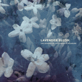 Album artwork for Lavender Blush - The Garden Of Inescapable Pleasur