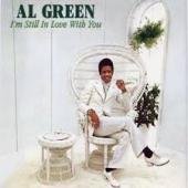 Album artwork for Al Green - I'm Still In Love With You