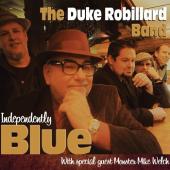 Album artwork for Independently Blue / Duke Robillard Band
