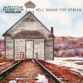 Album artwork for Hell Bound for Heaven / Manx, Marriner, Mainline