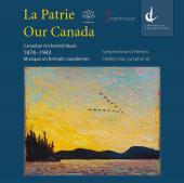 Album artwork for La patrie: Our Canada - Canadian Orchestral Music