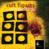 Album artwork for Cult Figures: Electroacoustic Music from Canada