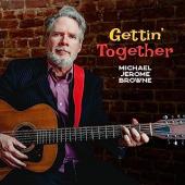 Album artwork for Michael Jerome Browne: Gettin' together