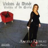 Album artwork for Angele Dubeau & La Pieta: Violins of the World