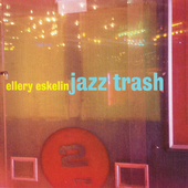 Album artwork for Ellery Eskelin - Jazz Trash 