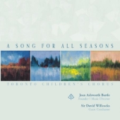 Album artwork for Toronto Children's Choir: A Song for All Seasons