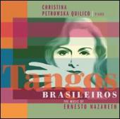 Album artwork for Ernesto Nazareth: Tangos Brasileiros - Quilico
