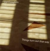 Album artwork for Things Turn Out That Way: Joe Coughlin