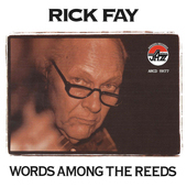 Album artwork for Rick Fay - Words Among The Reeds 