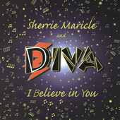 Album artwork for Sherrie & Diva Maricle - I Believe In You 