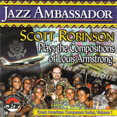 Album artwork for JAZZ AMBASSADOR: SCOTT ROBINSON PLAYS THE COMPOSIT