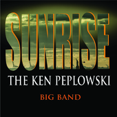 Album artwork for Ken Peplowski - Sunrise: The Ken Peplowski Big Ban
