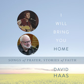 Album artwork for I Will Bring You Home - Songs of Prayer, Stories o