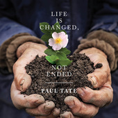 Album artwork for Life Is Changed, Not Ended: Songs of Hope & Encour
