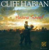 Album artwork for Cliff Habian Quartet: Havana Sunset