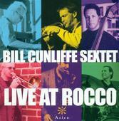 Album artwork for Bill Cunliffe Sextet: Live at Rocco