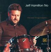 Album artwork for JEFF HAMILTON TRIO - THE BEST THINGS HAPPEN