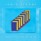 Album artwork for Robin Trower - Where You Are Going To 