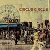 Album artwork for Circus Circus - Brooklyn Nightlife 