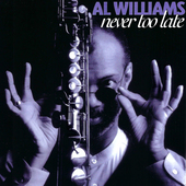 Album artwork for Al Williams - Never Too Late 