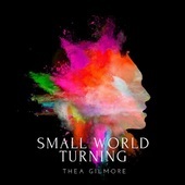 Album artwork for Thea Gilmore - Small World Turning 