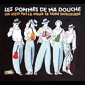 Album artwork for Les Pommes de ma Douche: On n'est pas la pour...