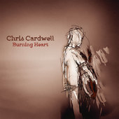 Album artwork for Chris Cardwell - Burning Heart 