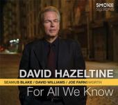 Album artwork for David Hazeltine: For All We Know