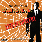 Album artwork for Summit Six Sextet - The Jazz From U.N.C.L.E. 