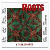 Album artwork for Roots: Stablemates / Chico Freeman