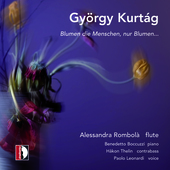 Album artwork for Kurtág: Blumen die Menschen, nur Blumen …