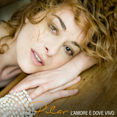 Album artwork for Ilaria Pilar Patassini - L'amore E Dove Vivo 