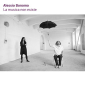 Album artwork for Alessio Bonomo - La Musica Non Esiste 