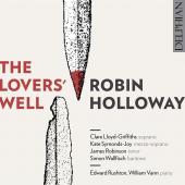 Album artwork for Robin Holloway: The Lovers' Well