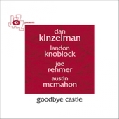 Album artwork for Dan Kinzelman - Goodbye Castle 