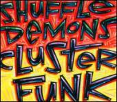 Album artwork for Shuffle Demons: Clusterfunk