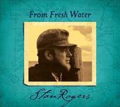 Album artwork for Stan Rogers - From Fresh Water